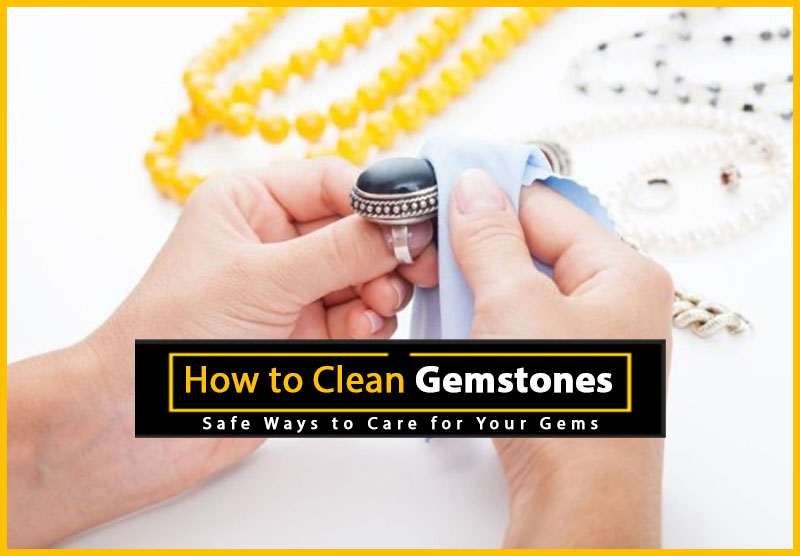 How to Clean Gemstones