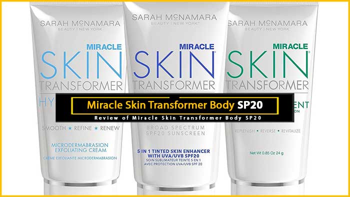 Review of Miracle Skin Transformer Body SP20