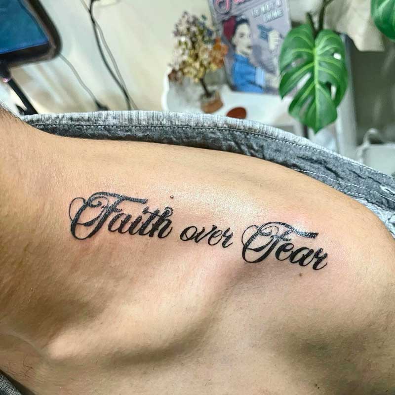 Over the Shoulder Faith Over Fear Tattoos