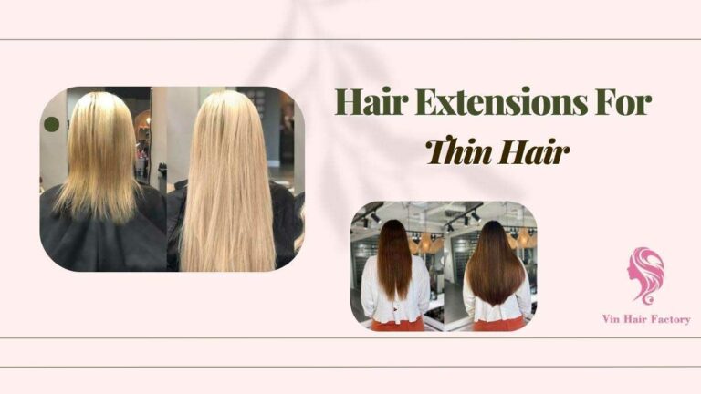 The Most Suitable Hair Extensions For Thin Hair